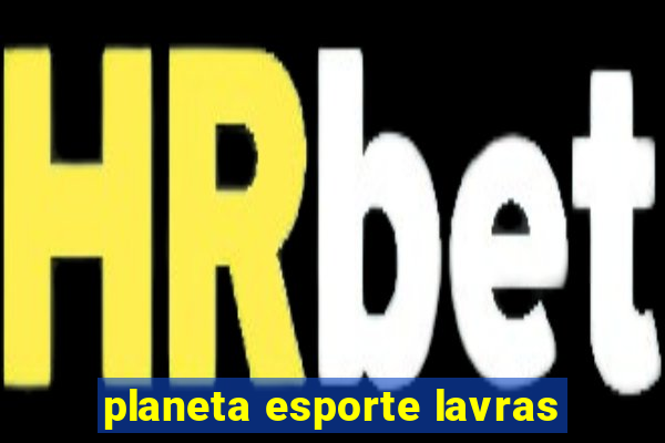 planeta esporte lavras